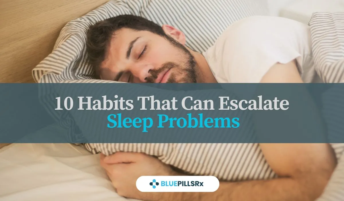 10 Habits That Escalate Sleep Problems