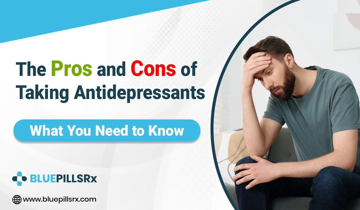 The Pros and Cons of Antidepressants