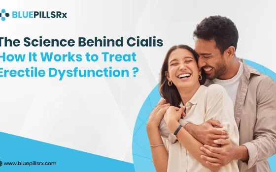 The Science Behind Cialis: How It Works to Treat Erectile Dysfunction