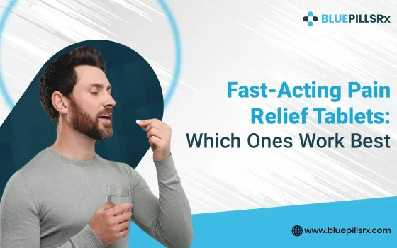 Fast-Acting Pain Relief Tablets: Which Ones Work Best?