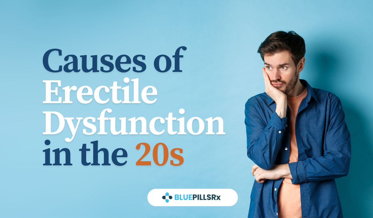 9 Causes of Erectile Dysfunction in the 20s