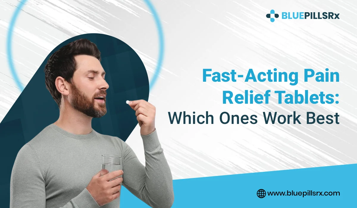 Fast-Acting Pain Relief Tablets: Which Ones Work Best?