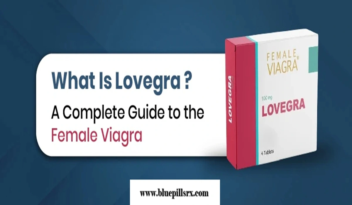 What Is Lovegra- A Female Viagra